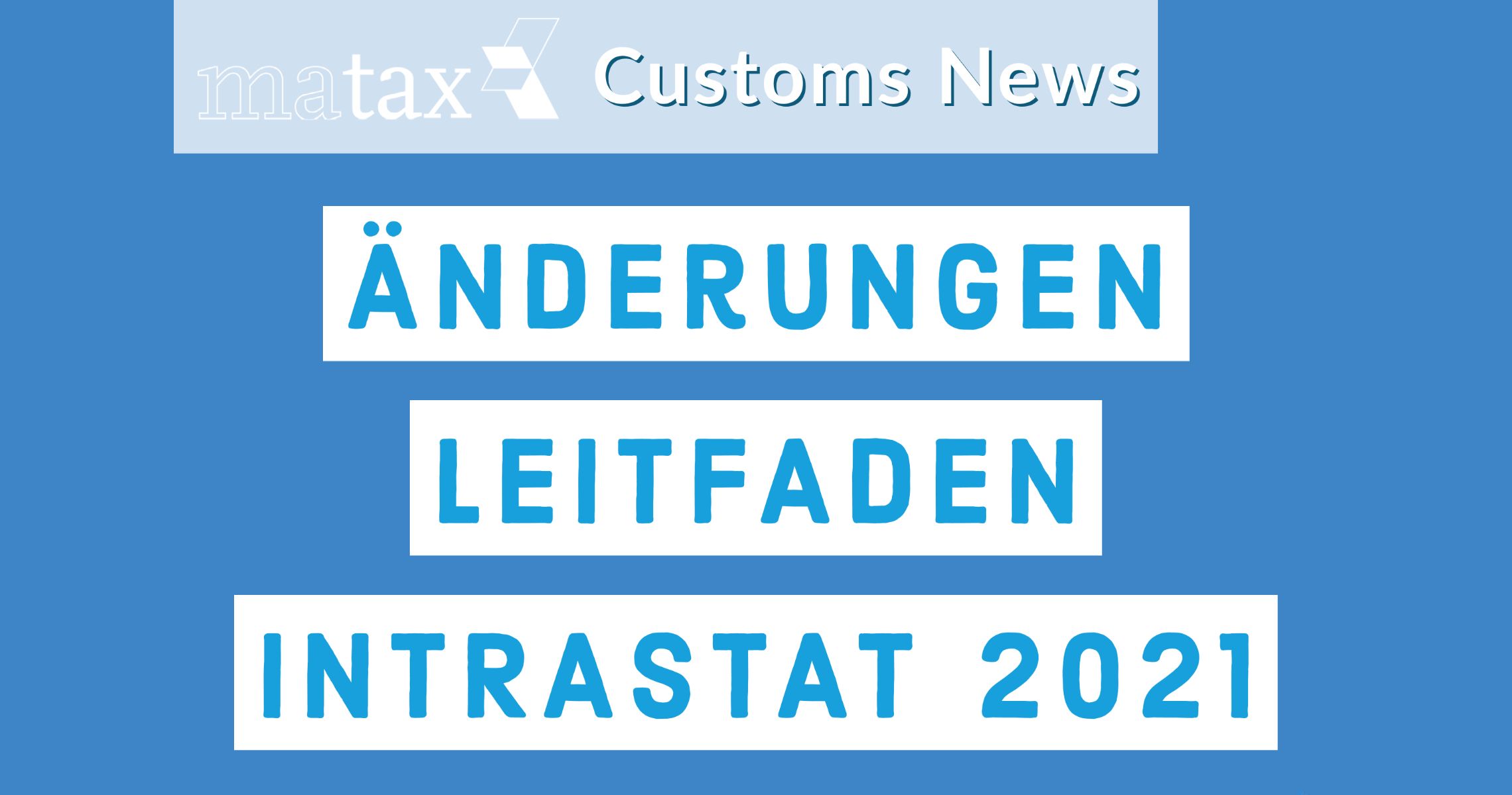 Änderungen Leitfaden Intrastat 2021